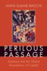 Image for Perilous Passage : Mankind and the Global Ascendancy of Capital