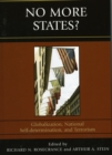 Image for No More States? : Globalization, National Self-determination, and Terrorism