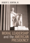 Image for Moral Leadership and the American Presidency