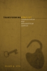 Image for Transforming Conflict : Communication and Ethnopolitical Conflict