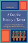 Image for A Concise History of Korea : From the Neolithic Period Through the Nineteenth Century