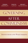 Image for Governing after communism  : institutions and policymaking