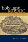 Image for Holy Land Mosaic : Stories of Cooperation and Coexistence between Israelis and Palestinians
