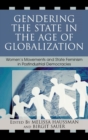 Image for Gendering the State in the Age of Globalization