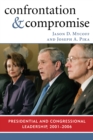 Image for Confrontation and Compromise : Presidential and Congressional Leadership, 2001-2006
