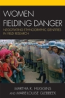 Image for Women Fielding Danger : Negotiating Ethnographic Identities in Field Research
