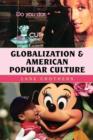 Image for Globalization and American Popular Culture