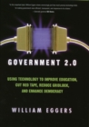 Image for Government 2.0 : Using Technology to Improve Education, Cut Red Tape, Reduce Gridlock, and Enhance Democracy
