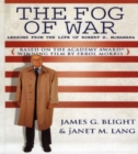 Image for The fog of war  : lessons from the life of Robert S. McNamara
