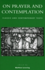 Image for On Prayer and Contemplation : Classic and Contemporary Texts