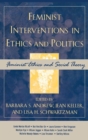 Image for Feminist Interventions in Ethics and Politics : Feminist Ethics and Social Theory