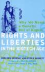 Image for Rights and Liberties in the Biotech Age : Why We Need a Genetic Bill of Rights