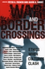 Image for War and Border Crossings : Ethics When Cultures Clash