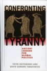 Image for Confronting Tyranny : Ancient Lessons for Global Politics