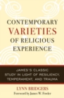Image for Contemporary Varieties of Religious Experience : James&#39;s Classic Study in Light of Resiliency, Temperament, and Trauma