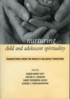 Image for Nurturing Child and Adolescent Spirituality : Perspectives from the World&#39;s Religious Traditions
