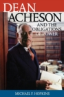 Image for Dean Acheson and the Obligations of Power