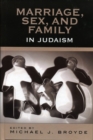 Image for Marriage, Sex and Family in Judaism