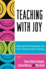 Image for Teaching with Joy : Educational Practices for the Twenty-First Century