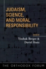 Image for Judaism, science, and moral responsibility