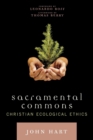 Image for Sacramental Commons : Christian Ecological Ethics