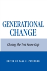 Image for Generational Change : Closing the Test Score Gap