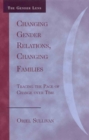 Image for Changing Gender Relations, Changing Families : Tracing the Pace of Change Over Time