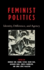 Image for Feminist Politics : Identity, Difference, and Agency