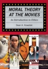 Image for Moral Theory at the Movies : An Introduction to Ethics