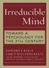 Image for Irreducible Mind : Toward a Psychology for the 21st Century