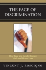 Image for The Face of Discrimination : How Race and Gender Impact Work and Home Lives