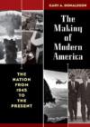 Image for The Making of Modern America : The Nation from 1945 to the Present