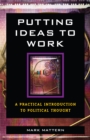 Image for Putting ideas to work  : a practical introduction to political thought