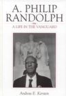 Image for A. Philip Randolph : A Life in the Vanguard