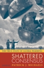 Image for Shattered consensus  : the true state of global warming