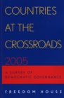 Image for Countries at the Crossroads 2005 : A Survey of Democratic Governance