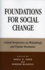 Image for Foundations for Social Change : Critical Perspectives on Philanthropy and Popular Movements