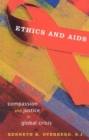 Image for Ethics and AIDS : Compassion and Justice in Global Crisis