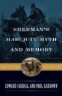 Image for Sherman&#39;s March in Myth and Memory