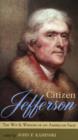 Image for Citizen Jefferson : The Wit and Wisdom of an American Sage