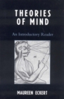 Image for Theories of mind  : an introductory reader