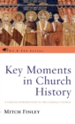 Image for Key Moments in Church History