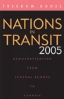 Image for Nations in Transit 2005 : Democratization from Central Europe to Eurasia