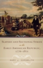 Image for Slavery and Sectional Strife in the Early American Republic, 1776-1821