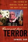 Image for Warrant for Terror : The Fatwas of Radical Islam and the Duty to Jihad