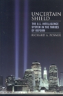 Image for Uncertain Shield : The U.S. Intelligence System in the Throes of Reform