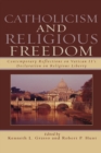 Image for Catholicism and Religious Freedom : Contemporary Reflections on Vatican II&#39;s Declaration on Religious Liberty