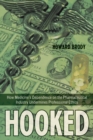 Image for Hooked : How Medicine&#39;s Dependence on the Pharmaceutical Industry Undermines Professional Ethics