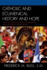 Image for Catholic and Ecumenical : History and Hope