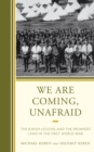 Image for We Are Coming, Unafraid : The Jewish Legions and the Promised Land in the First World War